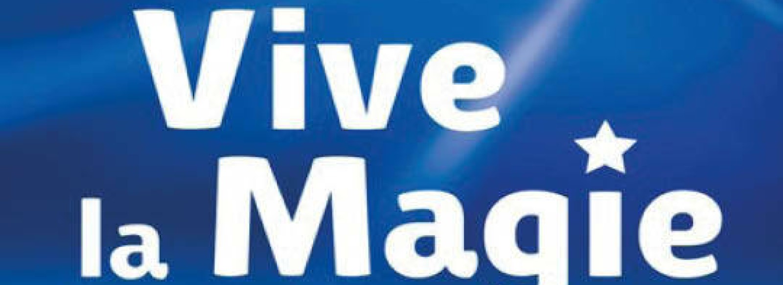 Vive la magie - Festival International 16eme edition