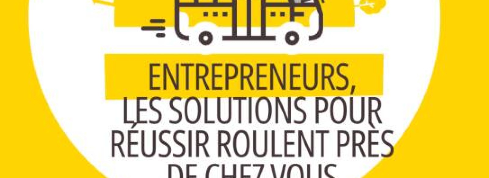 Le Bus de l'Entreprenariat - quartier des Fourches