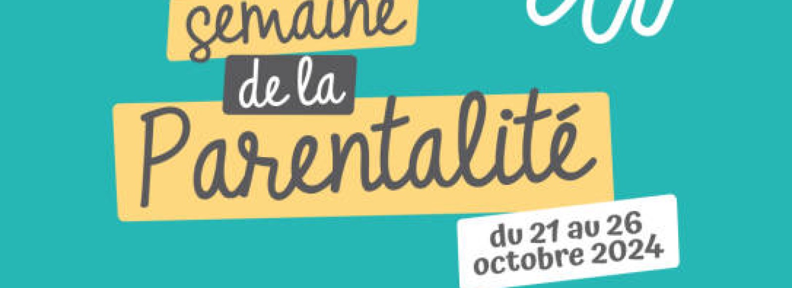 SEMAINE DE LA PARENTALITE - Label Actions Parentalite