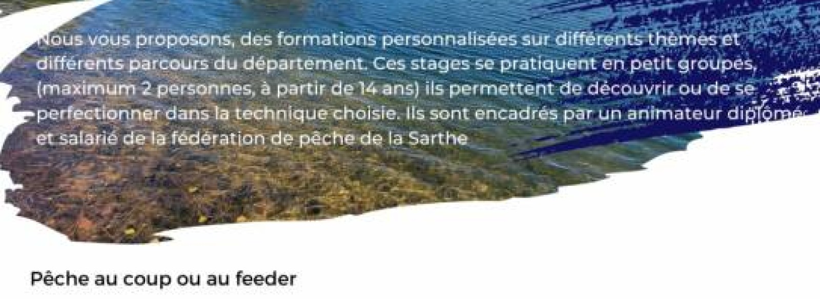 FORMATION INDIVIDUELLE AUX DIFFERENTES TECHNIQUES DE PECHE ( COURS ADULTES)