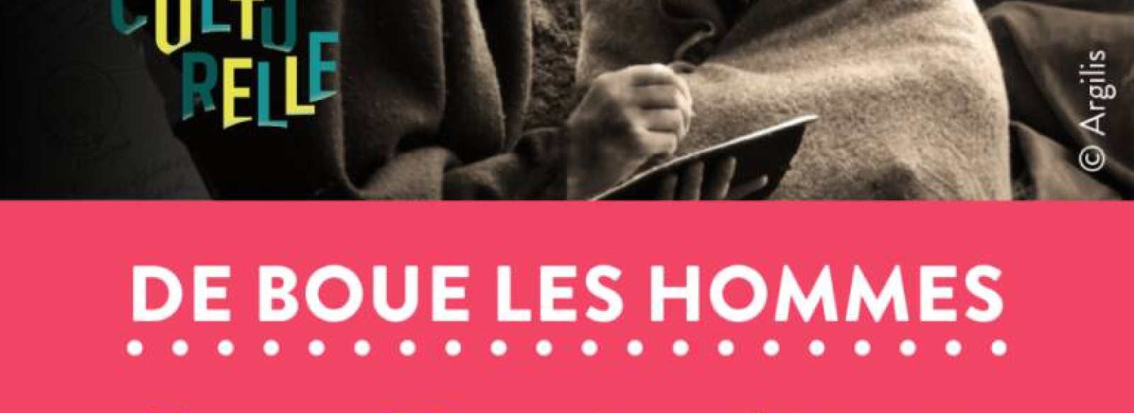 THEATRE "DE BOUE LES HOMMES"